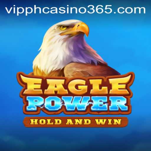 EaglePower: An Immersive Experience in VIPPH Casino